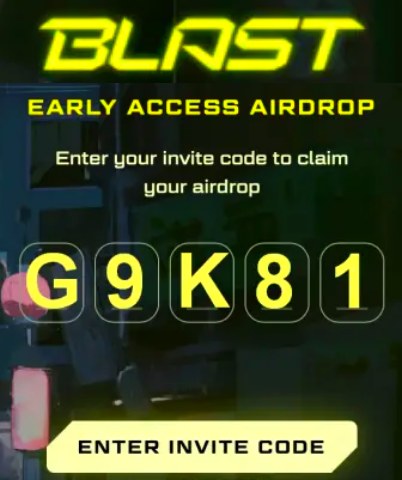 BLAST Airdrop Invite Code G9K81